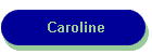Caroline