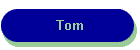 Tom