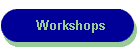 Workshops
